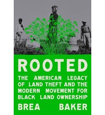 One World Rooted: The American Legacy of Land Theft and the Modern Movement for Black Land Ownership