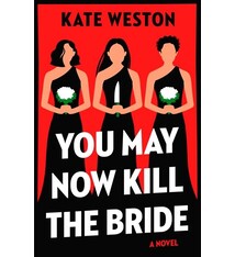 Random House Trade Paperbacks You May Now Kill the Bride: A Novel