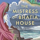Soho Crime The Mistress of Bhatia House