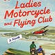The Dial Press The Hazelbourne Ladies Motorcycle and Flying Club: A Novel