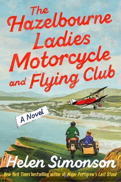 The Dial Press The Hazelbourne Ladies Motorcycle and Flying Club: A Novel