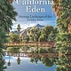 California Eden: Heritage Landscapes of the Golden State