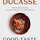 Gallic Books Good Taste: A Life of Food and Passion