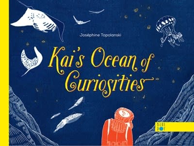 Blue Dot Kids Press Kai's Ocean Of Curiosities