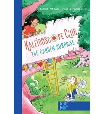 Blue Dot Kids Press Garden Surprise: Kaleidoscope Club Series Book #1