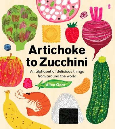 Scribble US Artichoke to Zucchini: an alphabet of delicious things from around the world