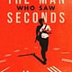 The Man Who Saw Seconds
