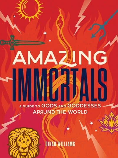 Abrams Books for Young Readers Amazing Immortals: A Guide to Gods and Goddesses Around the World