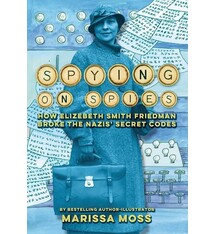 Abrams Books for Young Readers Spying on Spies: How Elizebeth Smith Friedman Broke the Nazis' Secret Codes