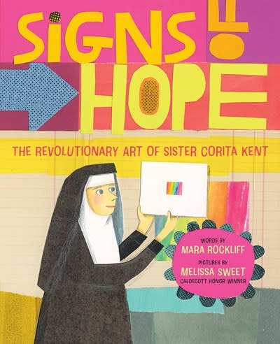 Abrams Books for Young Readers Signs of Hope: The Revolutionary Art of Sister Corita Kent