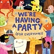 Abrams Books for Young Readers We're Having a Party (for Everyone!): A Picture Book