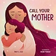 Familius Call Your Mother: A Picture Book