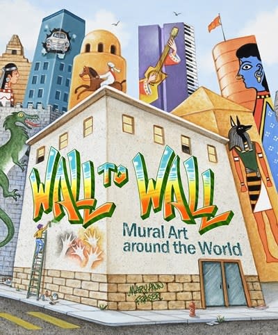 Getty Publications Wall to Wall: Mural Art Around the World