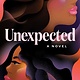 Unexpected: A Novel