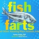Atheneum Books for Young Readers Fish Farts: And Other Amazing Ways Animals Adapt