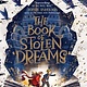 Simon & Schuster Books for Young Readers The Book of Stolen Dreams