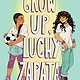Atheneum Books for Young Readers Grow Up, Luchy Zapata