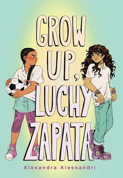 Atheneum Books for Young Readers Grow Up, Luchy Zapata