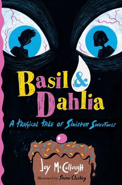 Atheneum Books for Young Readers Basil & Dahlia: A Tragical Tale of Sinister Sweetness