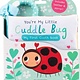 Silver Dolphin Books You're My Little Cuddle Bug: My First Cloth Book
