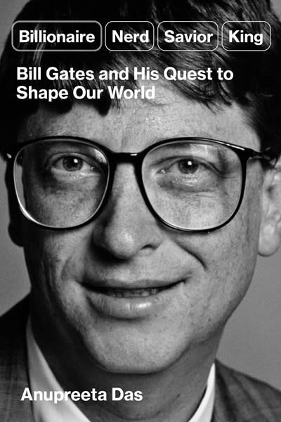 Avid Reader Press / Simon & Schuster Billionaire, Nerd, Savior, King: Bill Gates and His Quest to Shape Our World