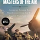 Simon & Schuster Masters of the Air MTI: America's Bomber Boys Who Fought the Air War Against Nazi Germany
