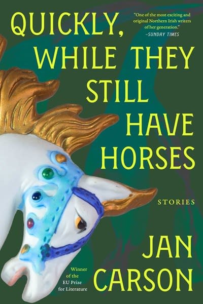 Scribner Quickly, While They Still Have Horses: Stories