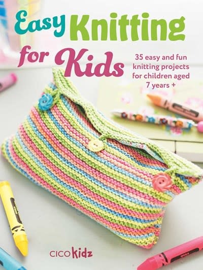 Ryland Peters & Small Easy Knitting for Kids: 35 easy and fun knitting projects for children aged 7 years +