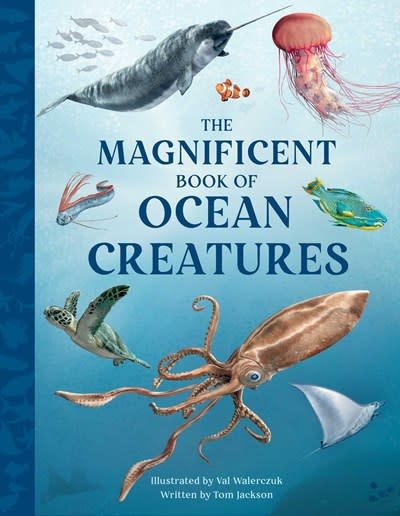 Weldon Owen The Magnificent Book of Ocean Creatures