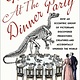Scribner Dinosaurs at the Dinner Party: How an Eccentric Group of Victorians Discovered Prehistoric Creatures and Accidentally Upended the World