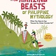 Tuttle Publishing The Amazing Beasts of Philippine Mythology: When You Have to Say: Excuse Me Mister Monster Sir! (Bilingual English and Filipino Texts)