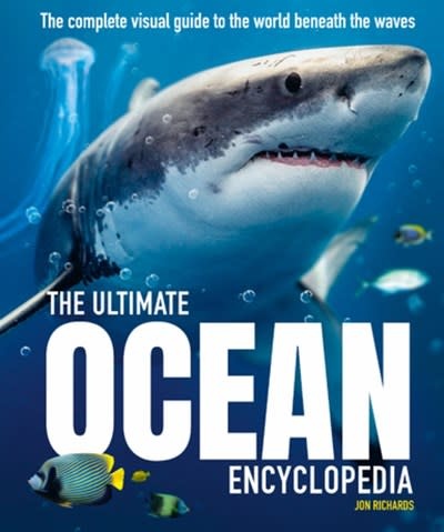 Welbeck Children's The Ultimate Ocean Encyclopedia: The complete visual guide to ocean life