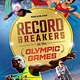 Welbeck Children's Record Breakers: Record Breakers at the Olympic Games
