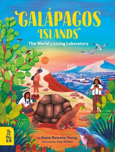 What on Earth Books Galapagos Islands: The World's Living Laboratory
