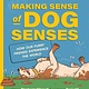 Owlkids Making Sense of Dog Senses: How Our Furry Friends Experience the World