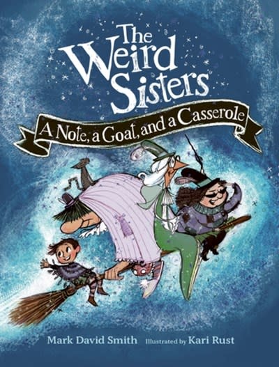 Owlkids The Weird Sisters: A Note, a Goat, and a Casserole