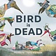 Greystone Kids Bird is Dead