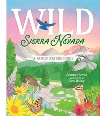 Yosemite Conservancy Wild Sierra Nevada: A Family Nature Guide