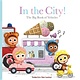Clavis Furry Friends. In the City! The Big Book of Vehicles