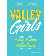 Valley Girls: Lessons From Female Founders in the Silicon Valley and Beyond