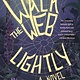 Walk the Web Lightly: A Novel