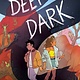 Graphix The Deep Dark: A Graphic Novel