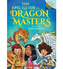 Scholastic Inc. The Epic Guide to Dragon Masters: A Branches Special Edition (Dragon Masters)