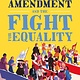 Henry Holt and Co. (BYR) Whose Right Is It? The Fourteenth Amendment and the Fight for Equality