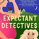 Minotaur Books The Expectant Detectives: A Novel