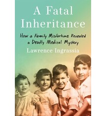 Henry Holt and Co. A Fatal Inheritance: How a Family Misfortune Revealed a Deadly Medical Mystery