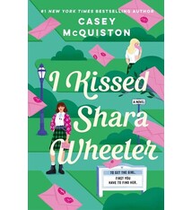 Wednesday Books I Kissed Shara Wheeler: A Novel
