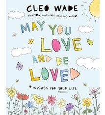 Feiwel & Friends May You Love and Be Loved: Wishes for Your Life