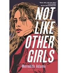 Bloomsbury YA Not Like Other Girls