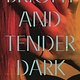 Bloomsbury Publishing Bright and Tender Dark